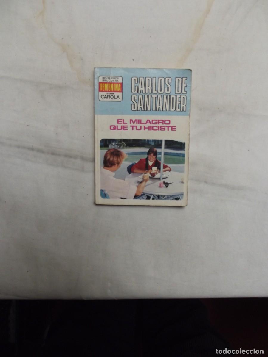 Libros de segunda mano: NOVELA ROMATICA - EL MILAGRO QUE TU HICISTE DE CARLOS DE SANTANDER