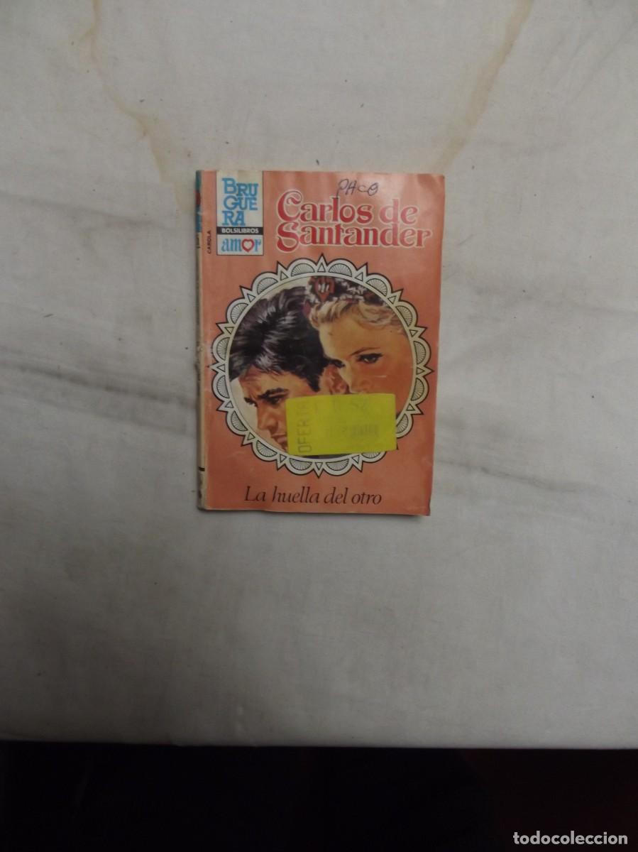 Libros de segunda mano: NOVELA ROMATICA - LA HUELLA DEL OTRO DE CARLOS DE SANTANDER