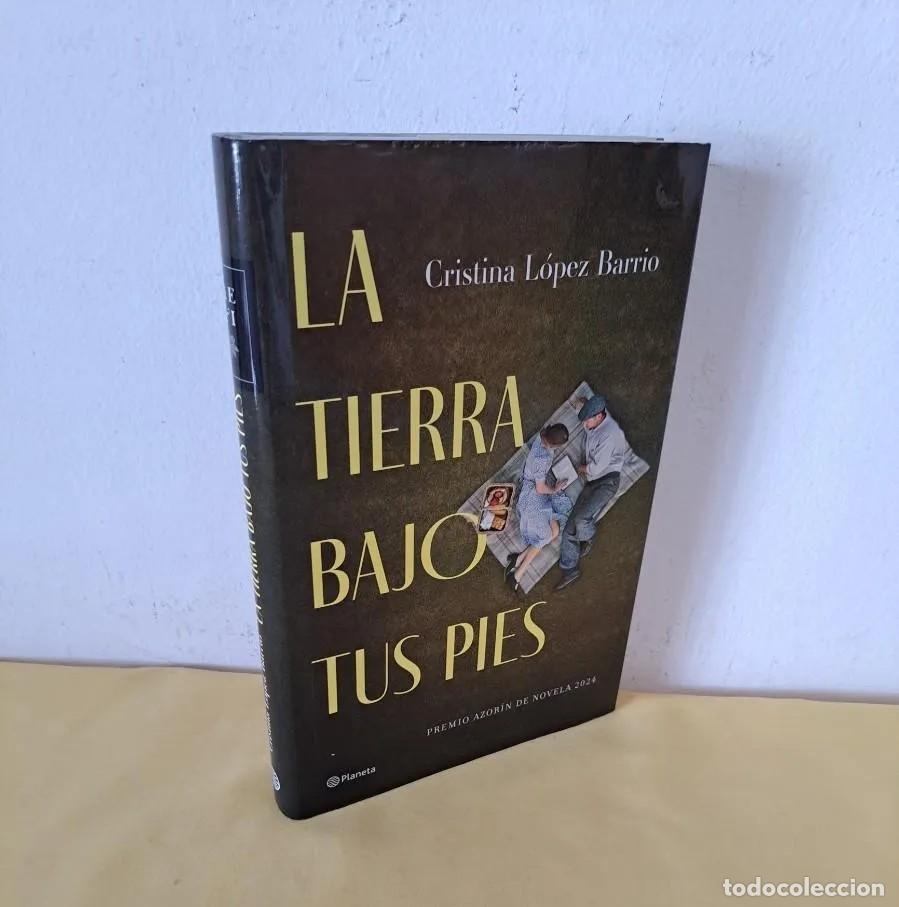 Libros de segunda mano: CRISTINA L&Oacute;PEZ BARRIO - LA TIERRA BAJO TUS PIES - PLANETA 2024