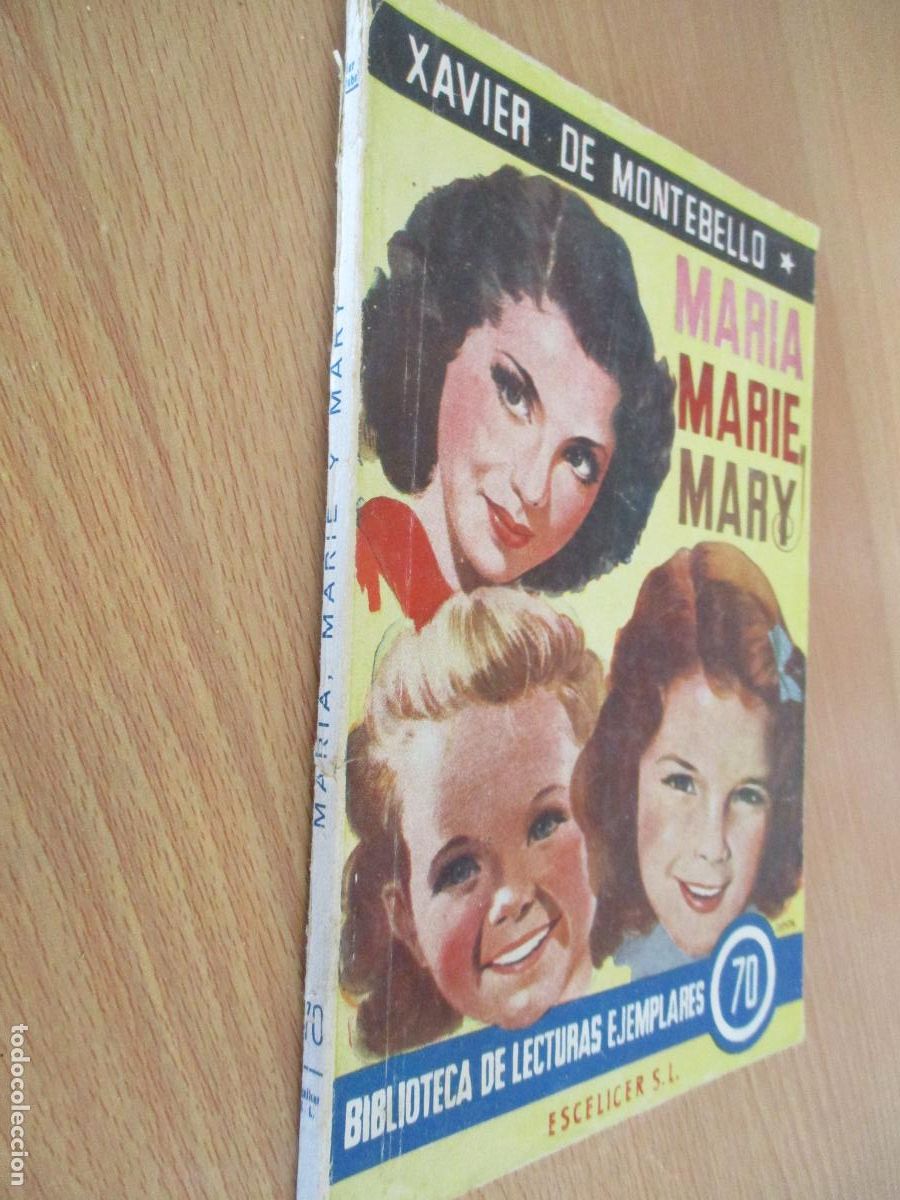 Libros de segunda mano: XAVIER DE MONTEBELLO- MAR&Iacute;A, MARIE Y MARY-ESCELICER-1950