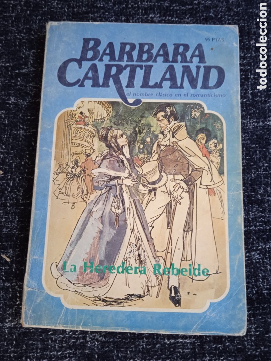 Libros de segunda mano: BARBARA CARTLAND. N&ordm; 4 LA HEREDERA REBELDE - NOVELA ROMANTICA