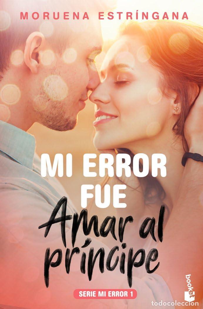 Libros de segunda mano: Mi error fue amar al pr&iacute;ncipe: Serie Mi error 1 (Bestseller)