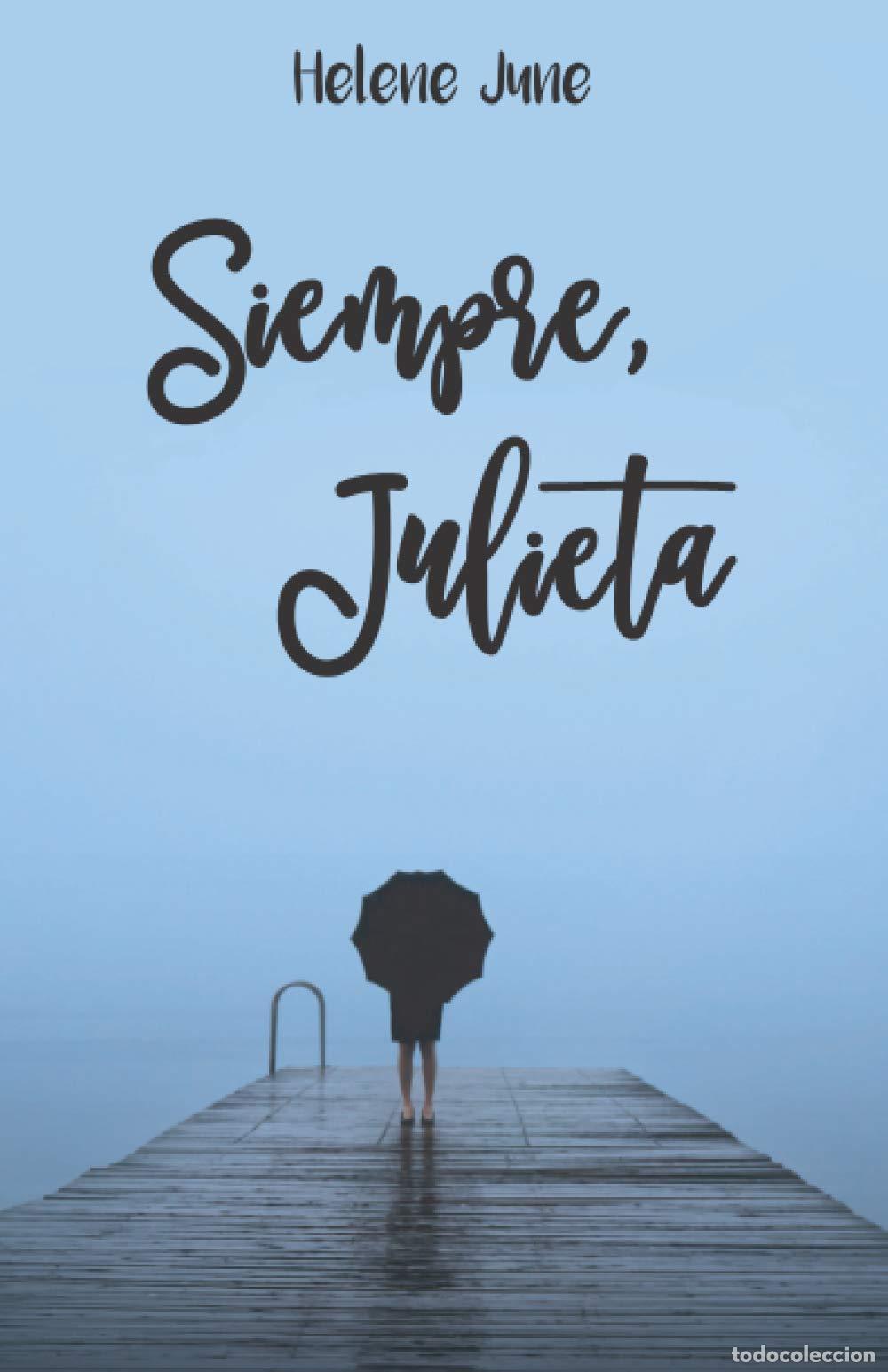Libros de segunda mano: Siempre Julieta: Libro 3 trilog&iacute;a rom&aacute;ntica &rdquo;Julieta&rdquo;