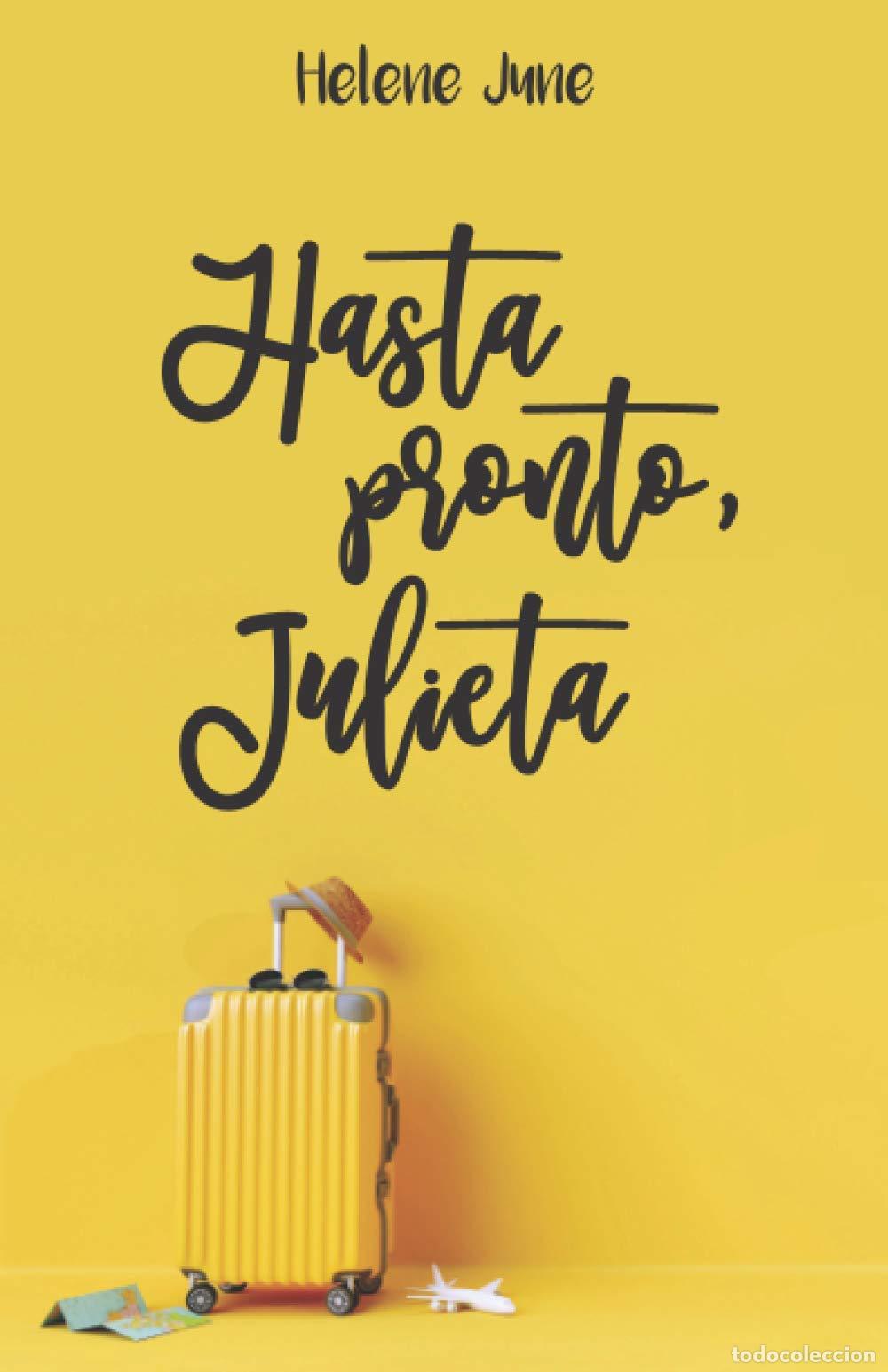Libros de segunda mano: Hasta pronto Julieta: Libro 1 trilog&iacute;a rom&aacute;ntica &rdquo;Julieta&rdquo;