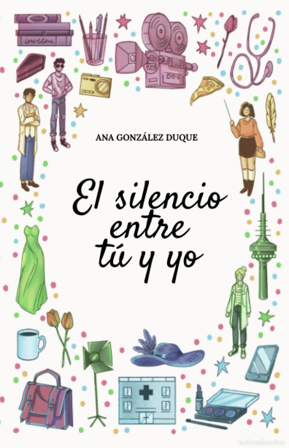 Libros de segunda mano: El silencio entre t&uacute; y yo: novela rom&aacute;ntica contempor&aacute;nea