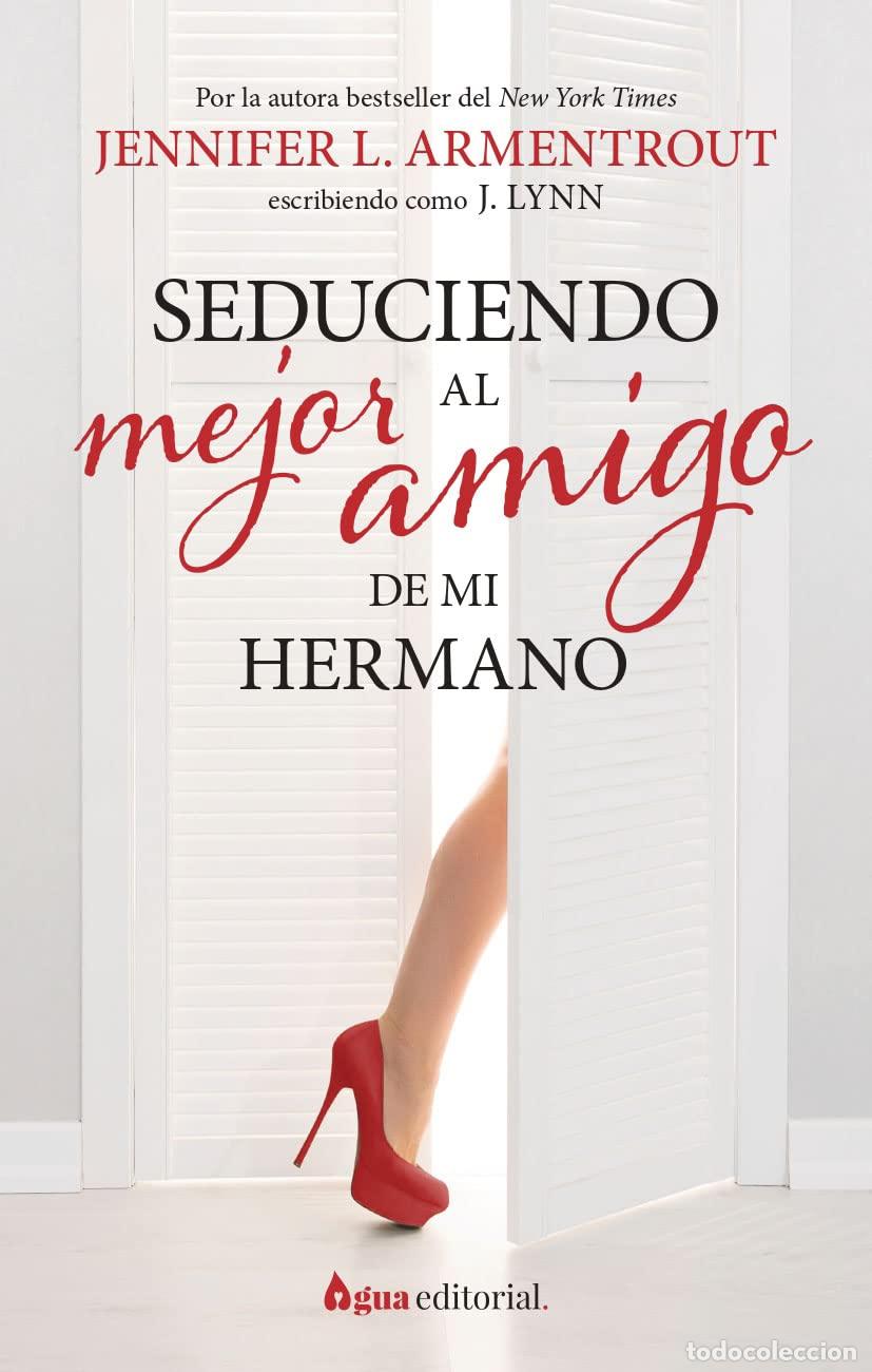 Libros de segunda mano: Seduciendo al mejor amigo de mi hermano (SIN COLECCION)