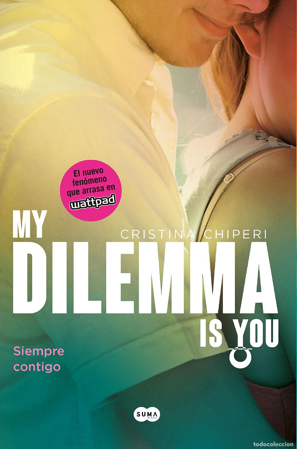 Libros de segunda mano: My Dilemma Is You. Siempre Contigo (Serie My Dilemma Is You 3) (SUMA)