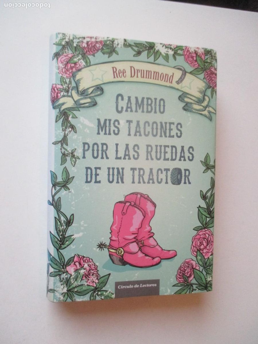 Libros de segunda mano: REE DRUMMOND Cambio mis tacones por las ruedas de un tractor W40107