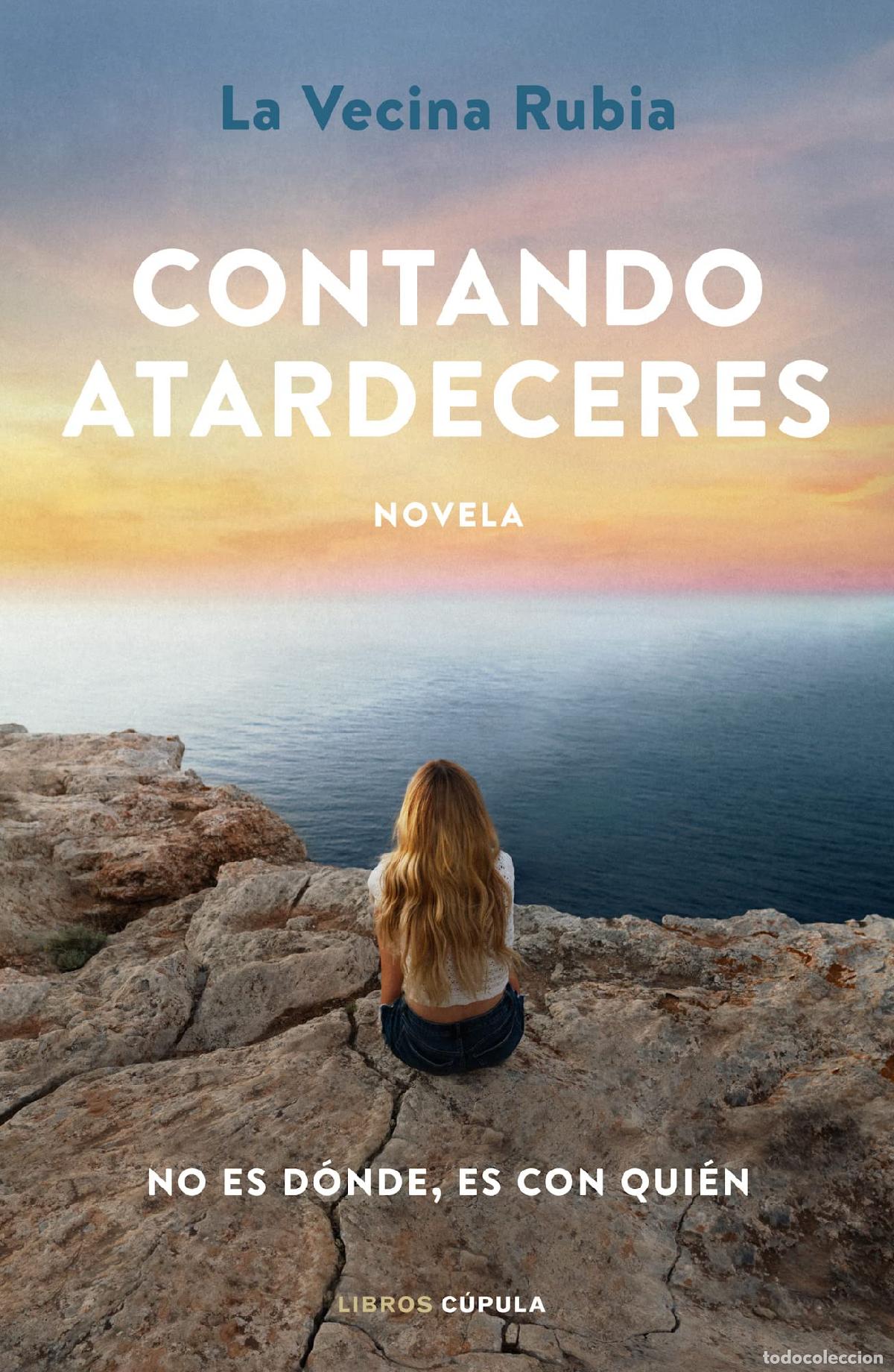 Libros de segunda mano: Contando atardeceres: No es d&oacute;nde, es con qui&eacute;n: 2 (Novela)