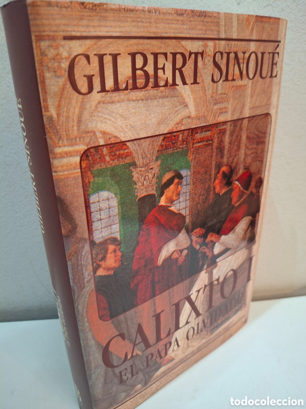 Libros de segunda mano: CALIXTO I, EL PAPA OLVIDADO, GILBERT SINOUE, EDICIONES B, 1994