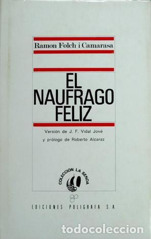 Libros de segunda mano: El n&aacute;ufrago feliz. Ram&oacute;n. FOLCH I CAMARASA, Versi&oacute;n de J. F. Vidal Jov&eacute;. Pr&oacute;logo de Roberto Alcaraz