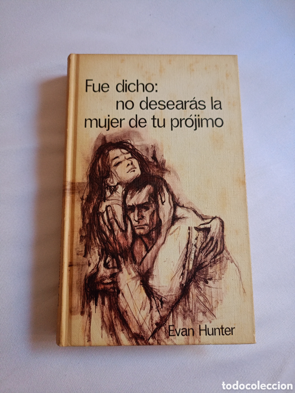 Libros de segunda mano: EVAN HUNTER; FUE DICHO: NO DESEAR&Aacute;S A LA MUJER DE TU PR&Oacute;JIMO.
