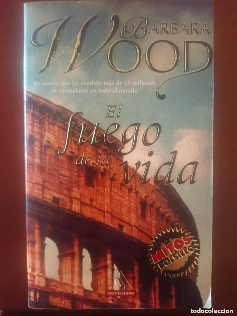 Libros de segunda mano: Barbara wood. El fuego de la vida