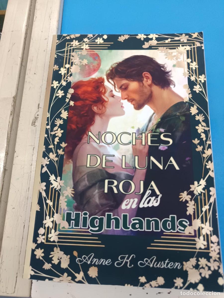 Libros de segunda mano: NOCHES DE LUNA ROJA EN LAS HIGHLANDS ANNA K. AUSTER NOVELA ROMANTICA