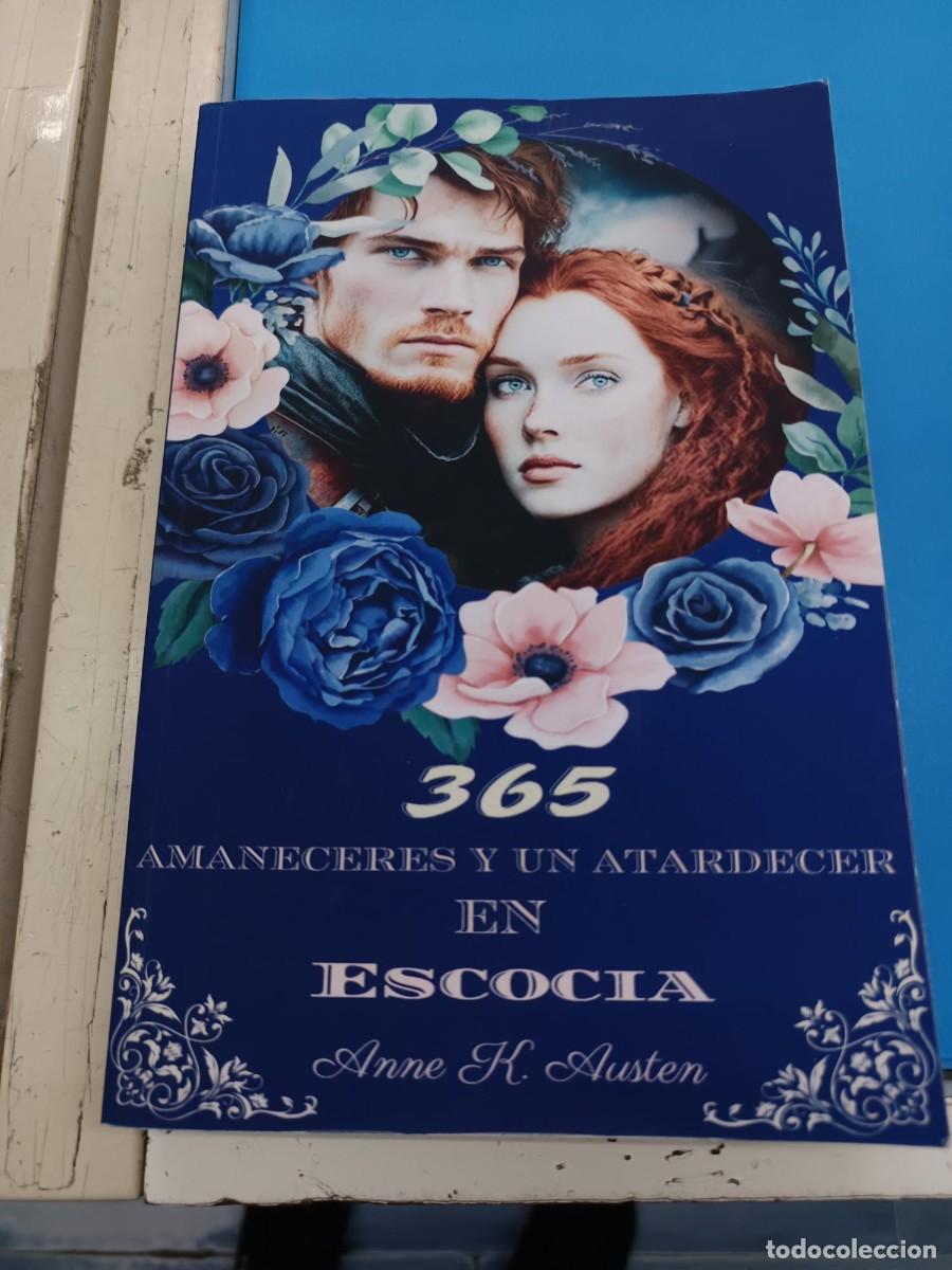 Libros de segunda mano: 365 AMANECERES Y UN ATARDECER EN ESCOCIA ANNE K. AUSTEN NOVELA ROMANTICA