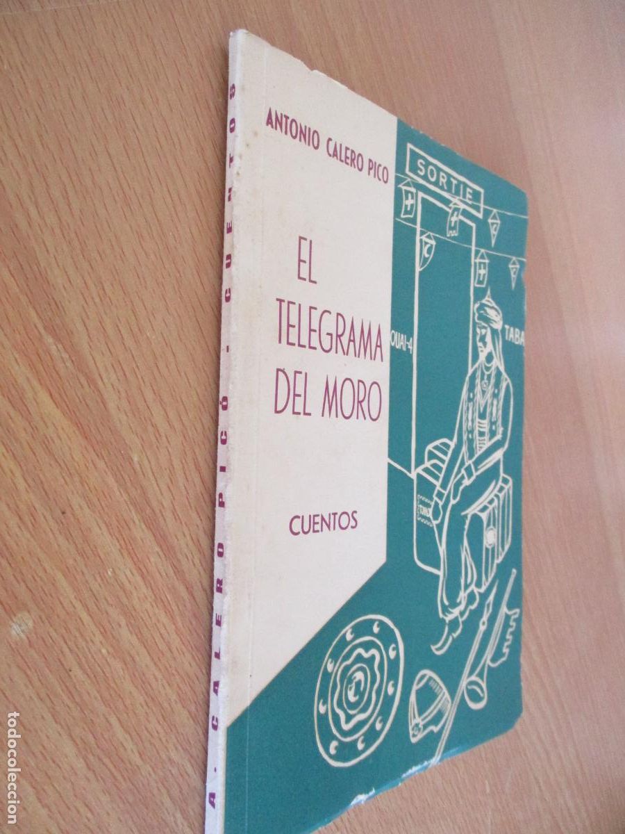Libros de segunda mano: ANTONIO CALERO PICO-EL TELEGRAMA DEL MORO, CUENTO-ALCOY 1967-GR&Aacute;FICAS EL CID-DEDICADO POR EL AUTOR