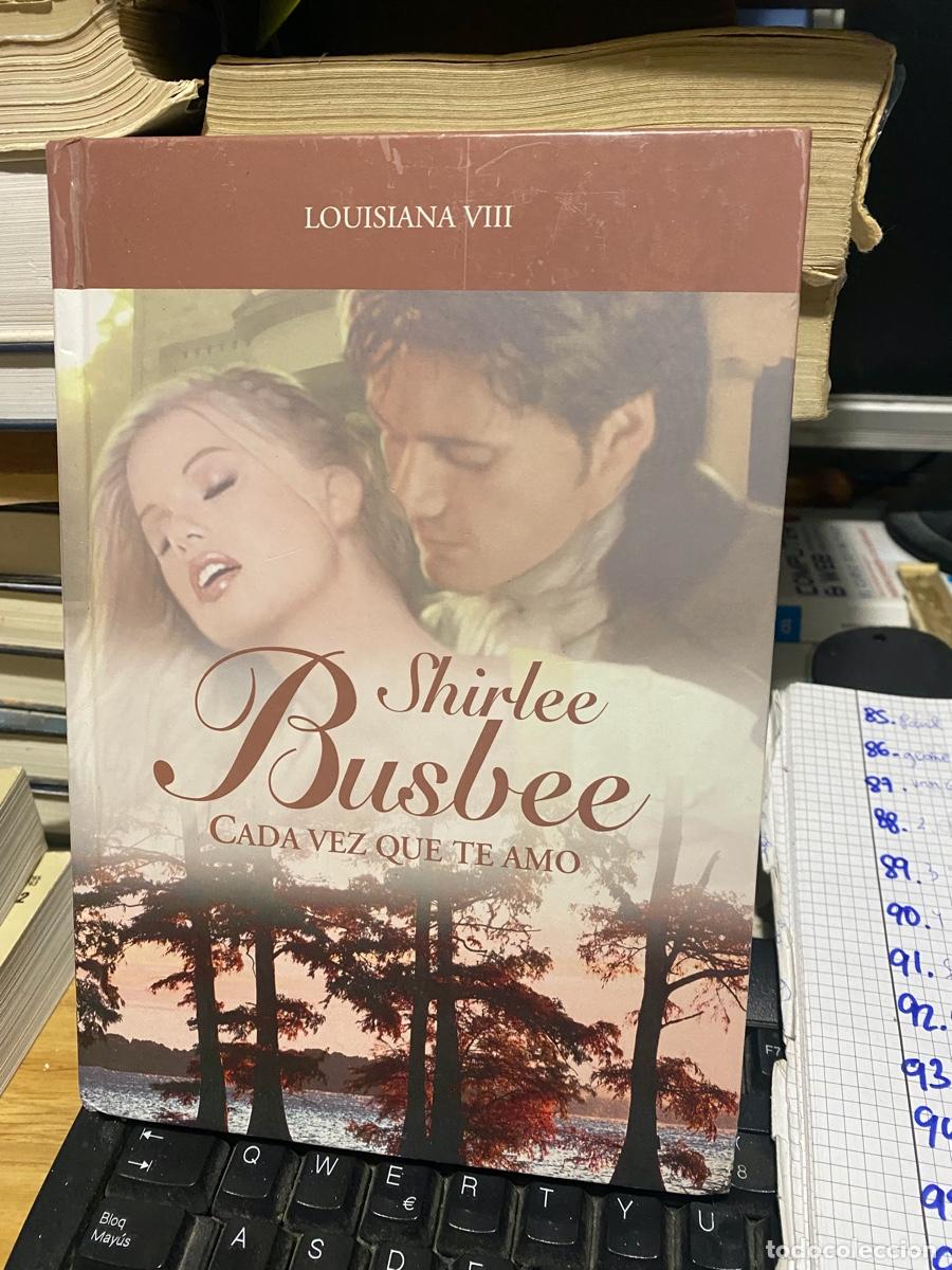 Libros de segunda mano: shirlee busbee, cada vez que te amo, Louisiana viii