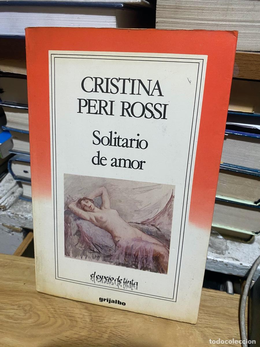 Libros de segunda mano: cristina peri rossi, solitario de amor, edt. Grijalbo