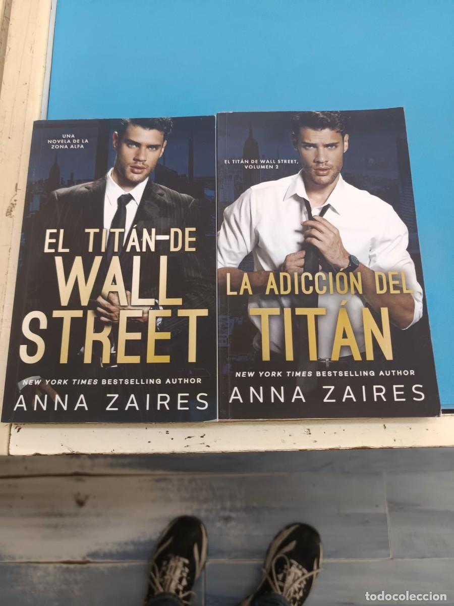 Libros de segunda mano: EL TITAN DE WALL STREET Y LA ADICCION DEL TITAN 2 TOMOS DE ANNA ZAIRES NOVELA ROMANTICA