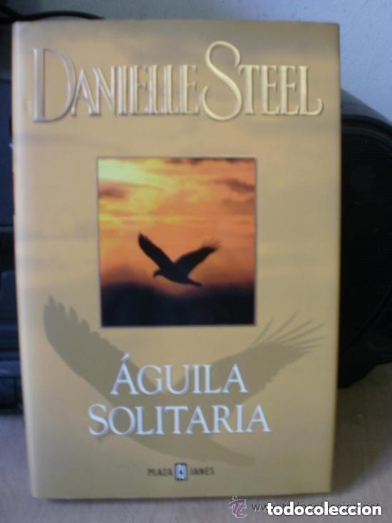 Libros de segunda mano: DANIELLE STEEL - Aguila solitaria . Mira todos mis dem&aacute;s art&iacute;culos para aprovechar los gastos
