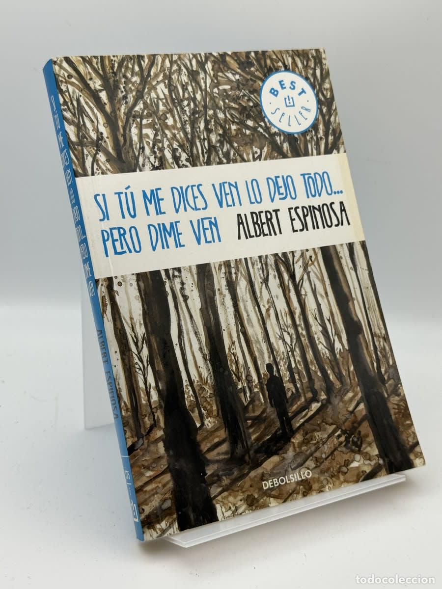Libros de segunda mano: Si t&uacute; me dices ven lo dejo todo...pero dime ven - Albert Espinosa
