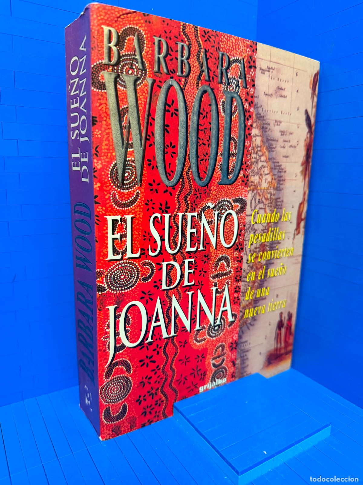 Libros de segunda mano: EL SUE&Ntilde;O DE JOANNA &ndash; ED. GRIJALBO &ndash; 1991 &ndash; BARBARA WOOD