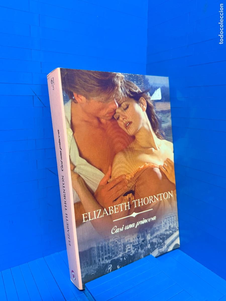 Libros de segunda mano: CASI UNA PRINCESA &ndash; ED. RANDOM HOUSE MONDADORI &ndash; 2006 &ndash; ELIZABETH THORNTON