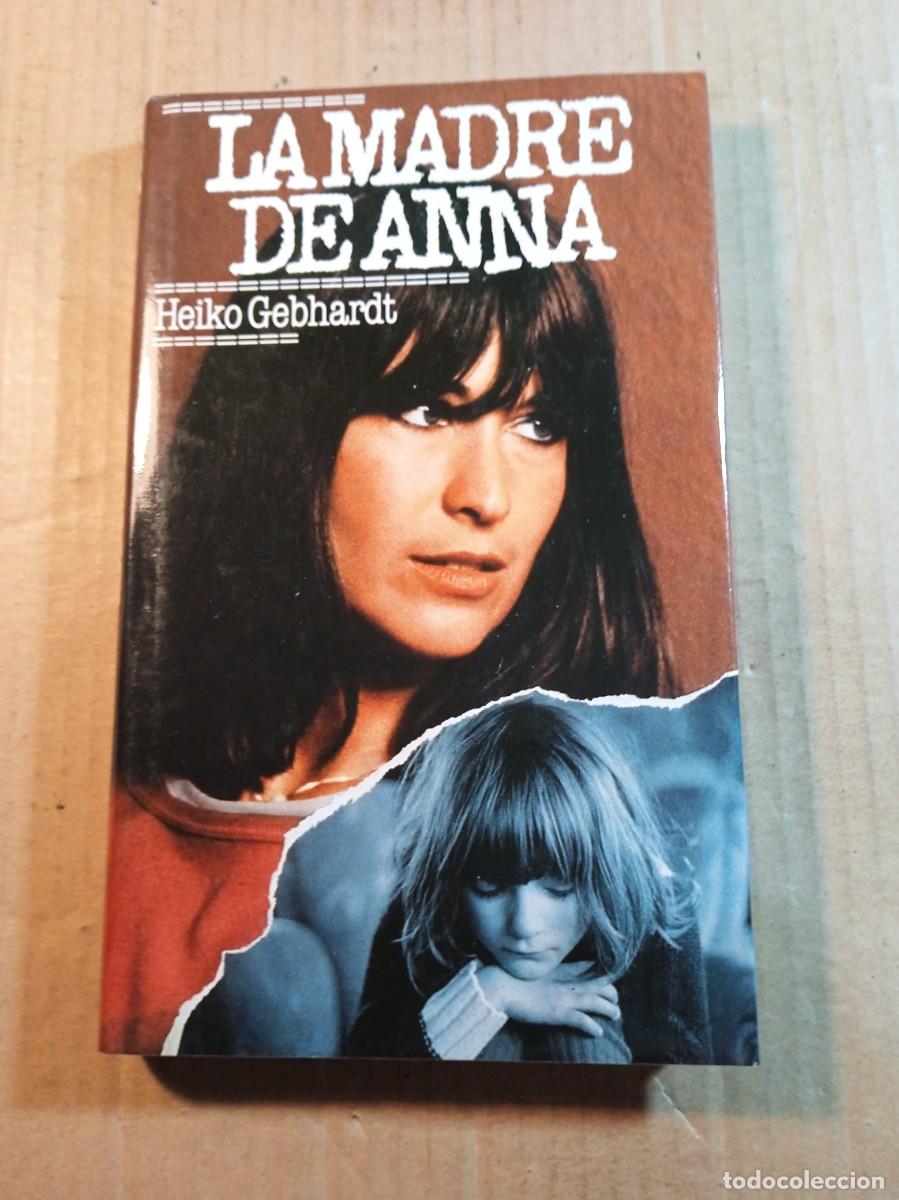 Second hand books: LA MADRE DE ANNA DE HEIKO GEBHARDT