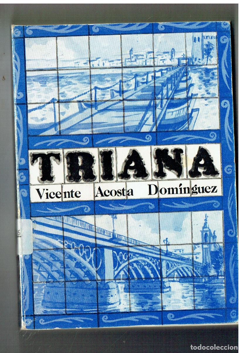 Libros de segunda mano: TRIANA. VICENTE ACOSTA DOM&Iacute;NGUEZ. 1979. TIENE UNA DEDICATORIA DEL AUTOR. (ST/PR1)