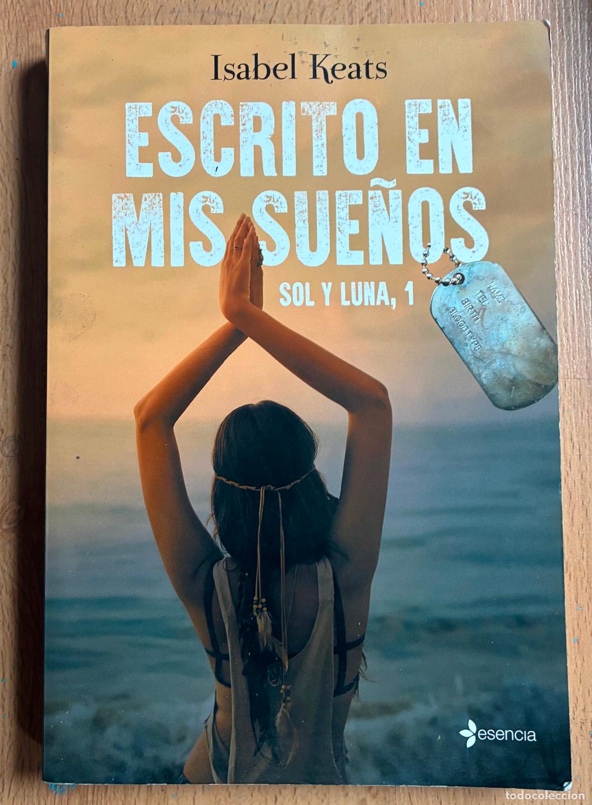 Libros de segunda mano: ESCRITO EN MIS SUE&Ntilde;OS, SOL Y LUNA 1, Isabel Keats,