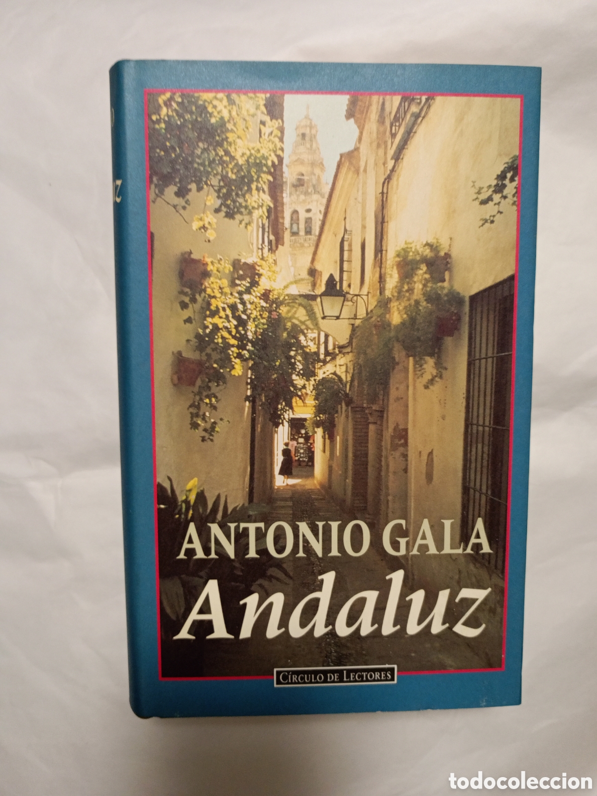 Libros de segunda mano: ANTONIO GALA. ANDALUZ. CIRCULO DE LECTORES