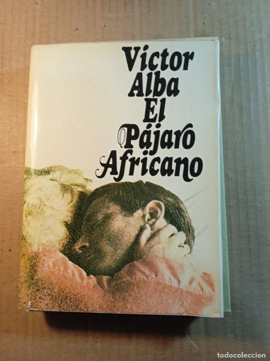 Second hand books: EL PAJARO AFRICANO DE VISTOR ALBA