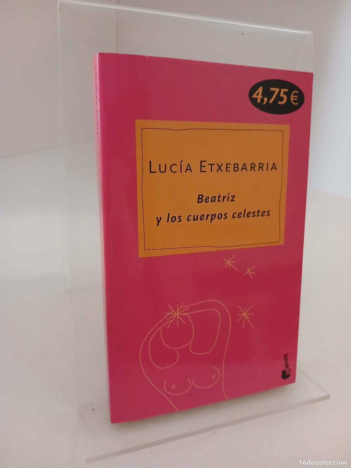 Libri di seconda mano: Beatriz y los cuerpos celestes una novela rosa - Luc&iacute;a Etxebarr&iacute;a