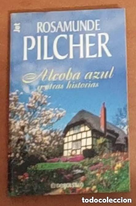 Libros de segunda mano: LA ALCOBA AZUL Y OTRAS HISTORIAS -- ROSA MUNDE PILCHER