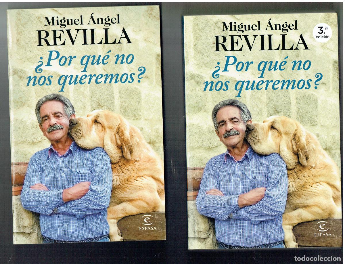 Libros de segunda mano: MIGUEL &Aacute;NGEL REVILLA. &iquest;POR QU&Eacute; NO NOS QUEREMOS?, ESPASA.3&ordf; EDC. 2020. (ST/PR2)