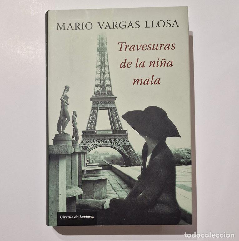 Libros de segunda mano: TRAVESURAS DE LA NI&Ntilde;A MALA Mario Vargas Llosa C&Iacute;RCULO DE LECTORES 2006 NOVELA