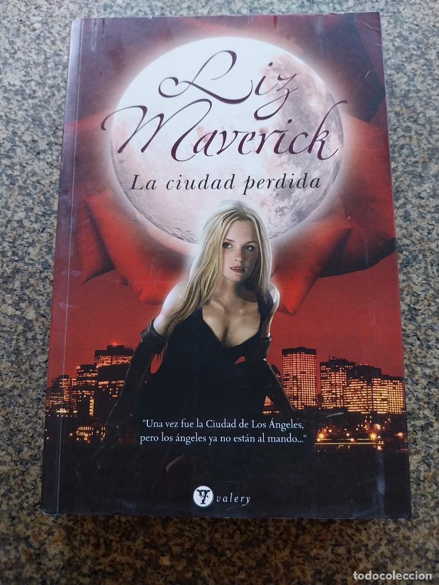 Libros de segunda mano: LA CIUDAD PERDIDA -- LIZ MAVERICK --