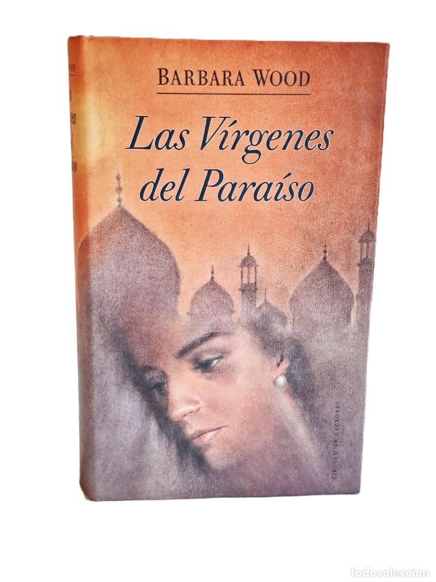 Libros de segunda mano: BARBARA WOOD - LAS VIRGENES DEL PARAISO