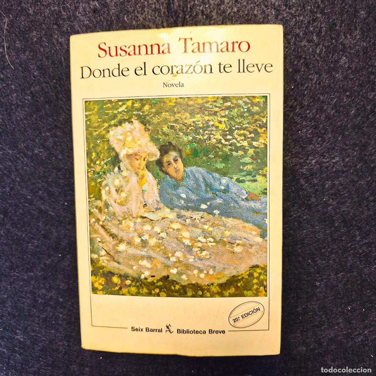 Libros de segunda mano: DONDE EL CORAZON TE LLEVE. SUSANA TAMARO. SEIS BARRAL & BIBLIOTECA BREVE