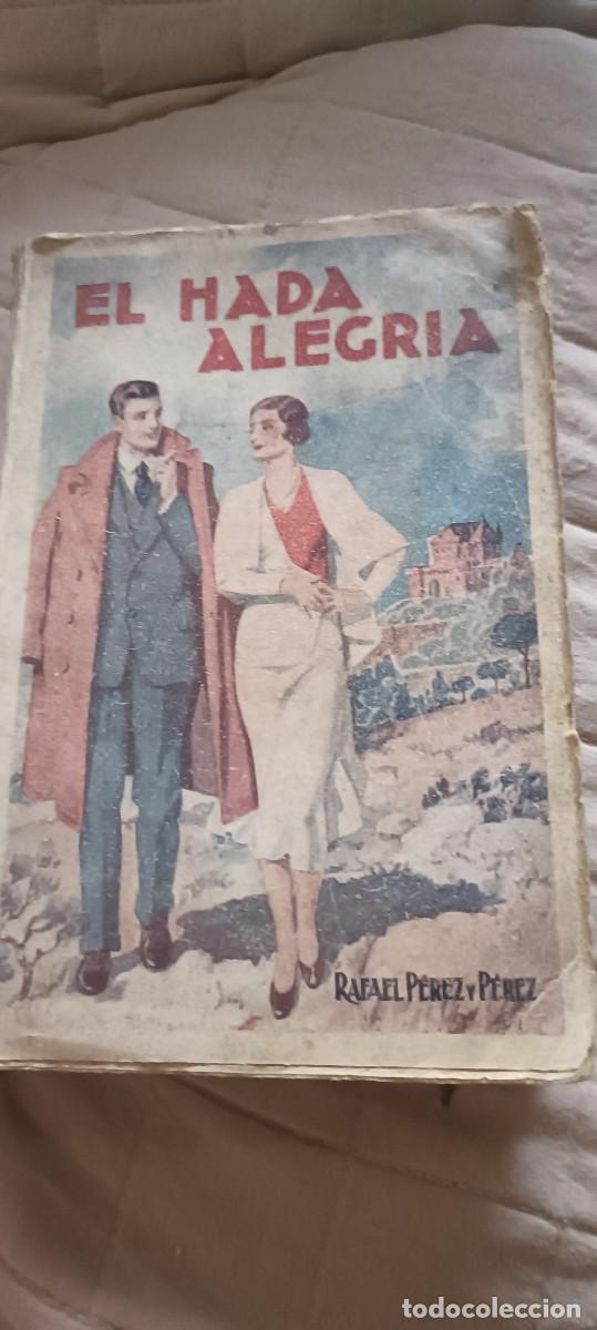 Libros de segunda mano: El hada alegria.Rafael P&eacute;rez y P&eacute;rez