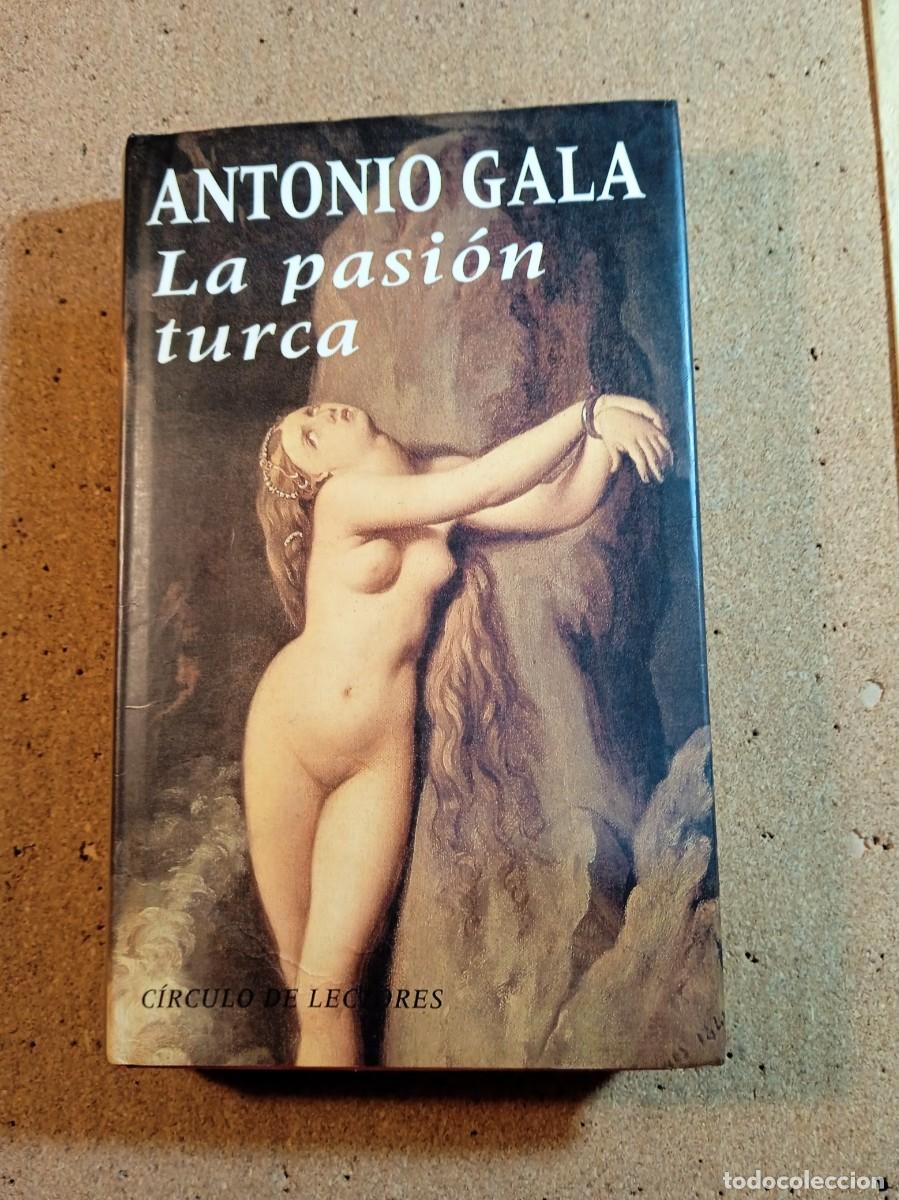 Libri di seconda mano: LA PASION TURCA DE ANTONIO GALA