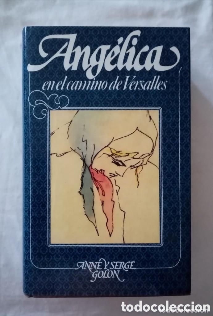 Libros de segunda mano: 1980 Libro Ang&eacute;lica en el camino de Versalles. Anne y Serge Golon. 471Pp. Pastas duras y Sobrecubier