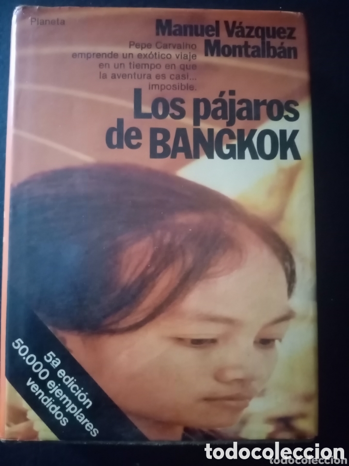 Libros de segunda mano: 1983 Libro Los p&aacute;jaros de Bangkok. Manuel V&aacute;zquez Montalb&aacute;n. Pp 327. Planeta. Colecci&oacute;n Autores Espa