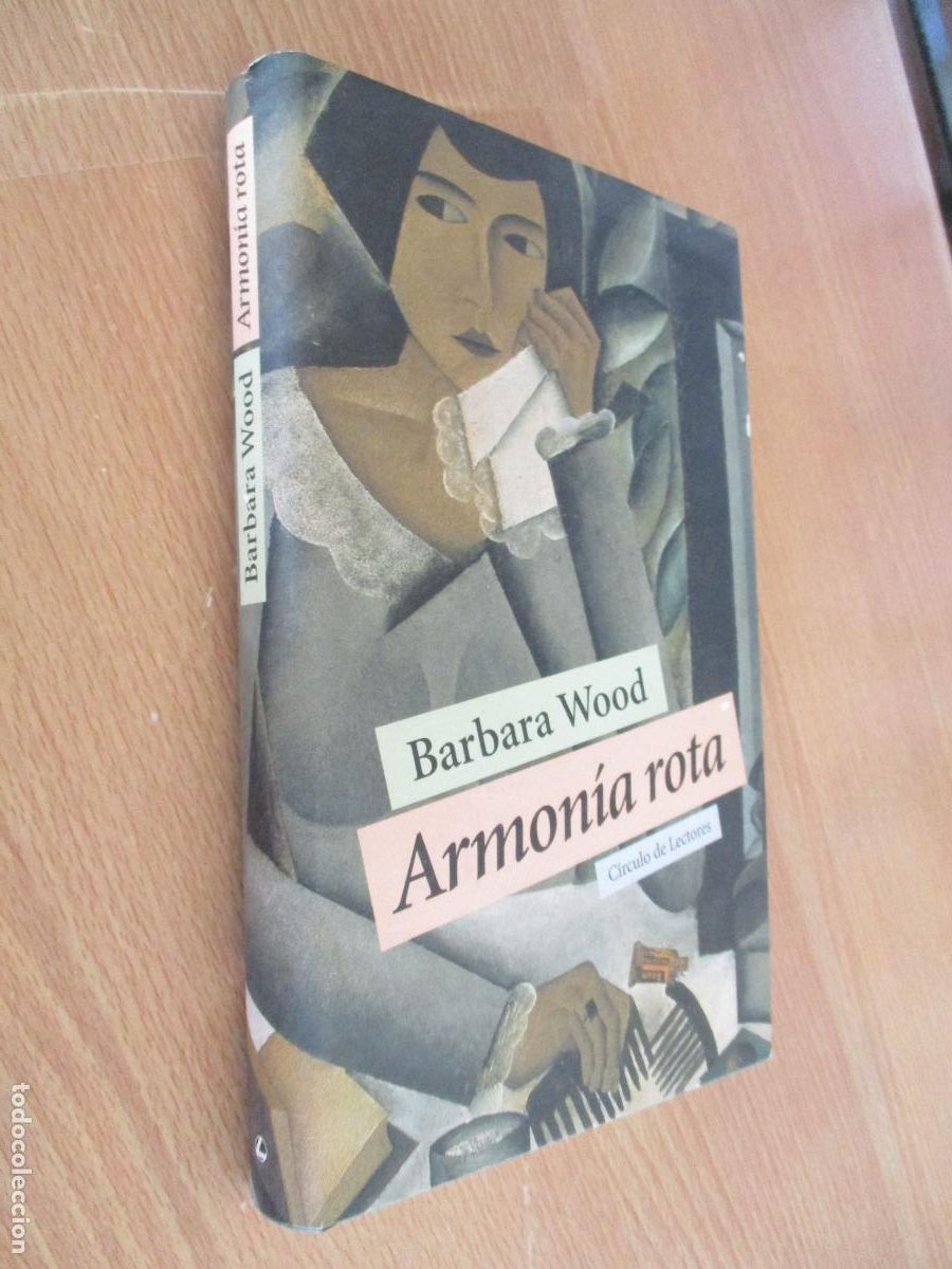 Libros de segunda mano: BARBARA WOOD-ARMON&Iacute;A ROTA- C&Iacute;RCULO DE LECTORES-1998