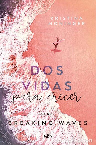 Libros de segunda mano: Dos Vidas para Crecer - Kristina Moninger - Inlov - Breaking Waves, Vol: 2