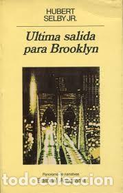 Libros de segunda mano: ULTIMA SALIDA PARA BROOKLYN de Hubert Selby Jr