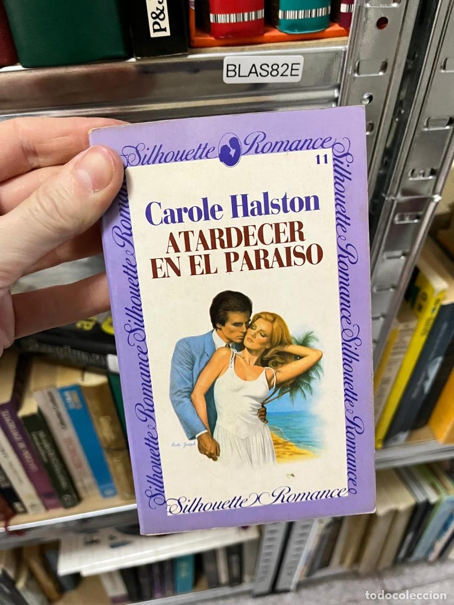 Libros de segunda mano: BLAS82E &ndash; Atardecer en el para&iacute;so &ndash; Carole Halston &ndash; Novela rom&aacute;ntica. Colecci&oacute;n Silhouette Romance.