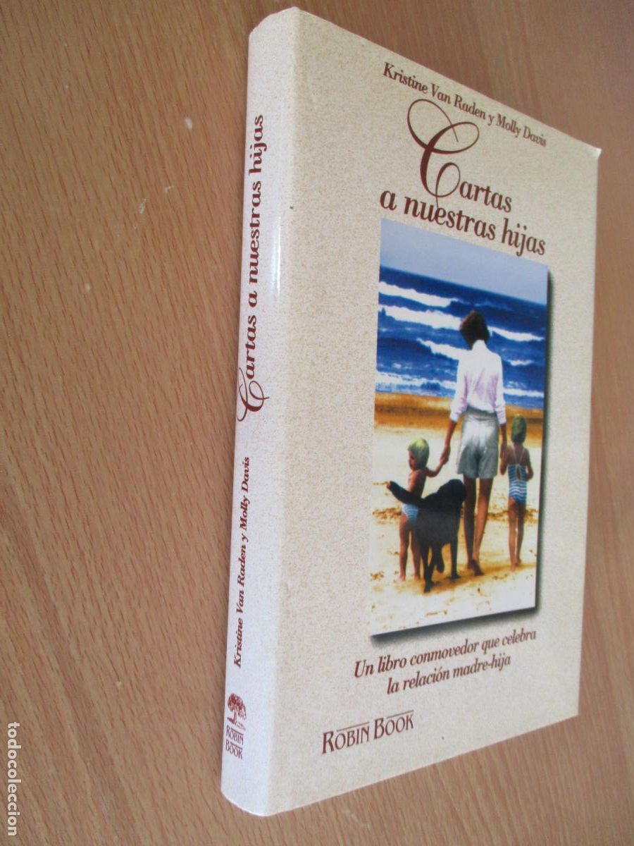 Libros de segunda mano: KRISTINE VAN RADEN Y MOLLY DAVIS- CARTAS A NUESTRAS HIJAS- ROBIN BOOK- 1997