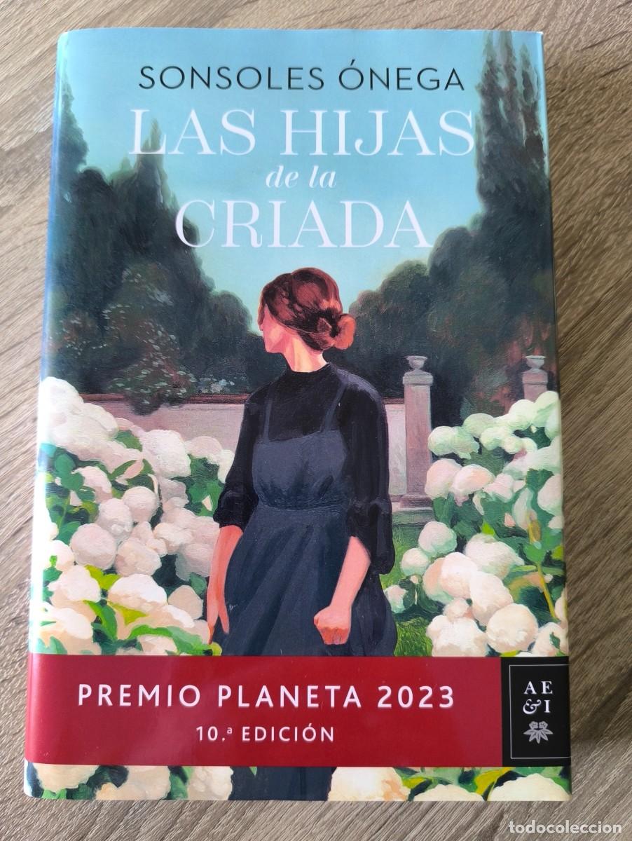 Libros de segunda mano: Libro &rdquo;Las hijas de la criada&rdquo; - Sonsoles &Oacute;nega (Premio Planeta 2023)