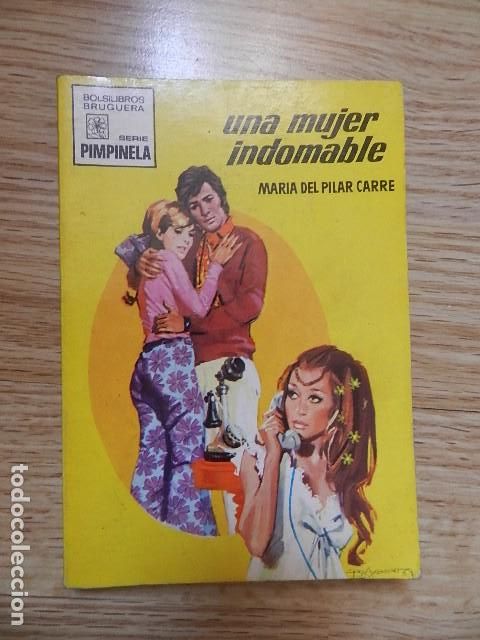 Libros de segunda mano: Bolsilibros BRUGUERA Serie PIMPINELA Una mujer indomable Mar&iacute;a del Pilar Carre 1&ordf; edici&oacute;n a&ntilde;o 1970